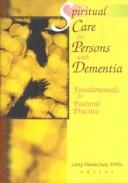 Spiritual Care for Persons With Dementia by Larry Vandecreek
