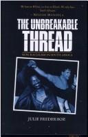 Cover of: The Unbreakable Thread by Julie Frederikse