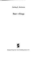 Cover of: Baer *-Rings (Grundlehren Der Mathematischen Wissenschaften in Einzeldarst)