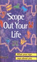 Cover of: 'Scope Out Your Life: What Your Sign Says About You (All about You)