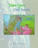 Cover of: Take Care of Our Earth (Earth Awareness)