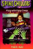 Cover of: Pizza With Extra Creeps (Spinechillers Series , No 4)