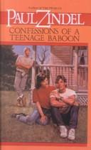 Cover of: Confessions of a Teenage Baboon by Paul Zindel