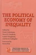 Cover of: The Political Economy of Inequality (Frontier Issues in Economic Thought, . 5) by Frank Ackerman