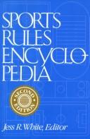 Cover of: Sports Rules Encyclopedia by Jess R. White, Jess R. White