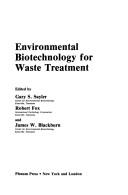 Environmental biotechnology for waste treatment by Symposium on Environmental Biotechnology: Moving from the Flask to the Field (1990 Knoxville, Tenn.)