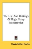 The life and writings of Hugh Henry Brackenridge by Claude Milton Newlin