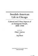 Cover of: Swedish-American life in Chicago: cultural and urban aspects of an immigrant people, 1850-1930