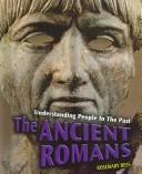 Cover of: The Ancient Romans (Understanding People in the Past/2nd Edition) by Rosemary Rees