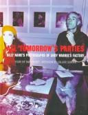 Cover of: All Tomorrow's Parties: Billy Name's Photograph of Andy Workol's Factory