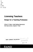 Cover of: Licensing Teachers by Arthur E. Wise