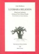 Cover of: Lugbara Religion by John Middleton