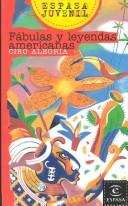 Cover of: Fabulas Y Leyendas Americanas by Ciro Alegría