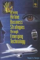 Cover of: Driving Airline Business Strategies Through Emerging Technology