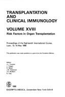 Cover of: Transplantation and Clinical Immunology: Risk Factors in Organ Transplantation : Proceedings of the Eighteenth International Course, Lyon, 12-14 May (Transplantation and Clinical Immunology)