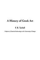 Cover of: A History of Greek Art by F. B. Tarbell, F. B. Tarbell