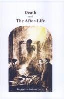 Cover of: Death and the After Life by Andrew Jackson Davis, Andrew Jackson Davis