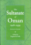Cover of: The Sultanate of Oman 1918-1939 by Raghid El-Solh