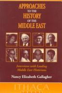 Approaches to the History of the Middle East by Nancy Elizabeth Gallagher