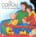 Cover of: Caillou at the Amusement Park: With Stickers