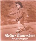 Cover of: Mother Remembers For My Daughter | Fabia Wargin
