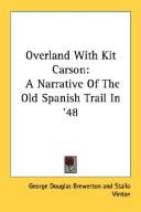 Cover of: Overland With Kit Carson: A Narrative Of The Old Spanish Trail In '48