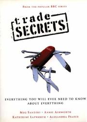 Cover of: Trade secrets: everything you will ever need to know about everything