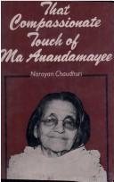 Cover of: That Compassinate Touch of Ma Anandamayee
