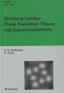Cover of: Ginzburg-Landau Phase Transition Theory and Superconductivity (International Series of Numerical Mathematics, V. 134.)