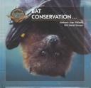 Cover of: Bat Conservation (Williams, Kim, Young Explorers Series. Bats.) by Kim Williams, Erik D. Stoops
