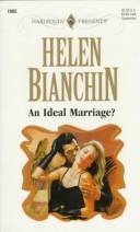 Cover of: Ideal Marriage by Helen Bianchin, Helen Bianchin