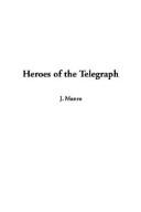 Cover of: Heroes of the Telegraph by John Munro, John Munro