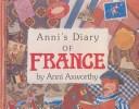 Cover of: Anni's Diary of France by Anni Axworthy
