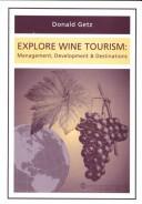 Cover of: Explore Wine Tourism: Management, Development & Destinations