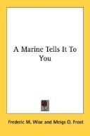 Cover of: A Marine Tells It To You | Frederic M. Wise