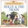 Cover of: Dolly and the Train (Farmyard Tales)