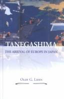 Cover of: Tanegashima-The Arrival of Europe in Japan by Olof G. Lidin, Olaf G Lidin