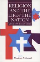 Cover of: Religion and the life of the nation: American recoveries
