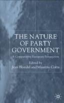 Cover of: The Nature of Party Government: A Comparative European Perspective