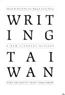 Cover of: Writing Taiwan: A New Literary History (Asia-Pacific)