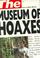 Cover of: The Museum of Hoaxes