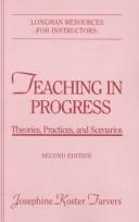 Cover of: Teaching in Progress by Josephine Koster Tarvers, Anson, SCHWEGLER, Josephine Koster Tarvers