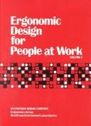 Cover of: Ergonomic Design for People at Work by Eastman Kodak Company