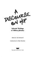 Cover of: A Discourse on Hip by Ted Solotaroff