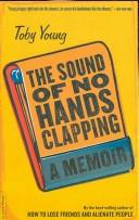 Cover of: Sound of No Hands Clapping by Toby Young