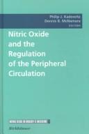 Cover of: Nitric Oxide and the Regulation of the Peripheral Circulation (Nitrogen Oxides in Biology and Medicine)