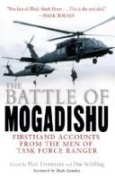 Cover of: The Battle of Mogadishu: Firsthand Accounts from the Men of Task Force Ranger