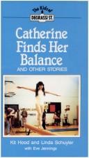 Cover of: Catherine Finds Her Balance: And Other Stories (Degrassi Kids Series)