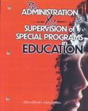 Cover of: The Administration and Supervision of Special Programs in Education
