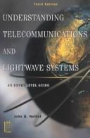 Cover of: Understanding Telecommunications and Lightwave Systems by John G. Nellist, John G. Nellist
